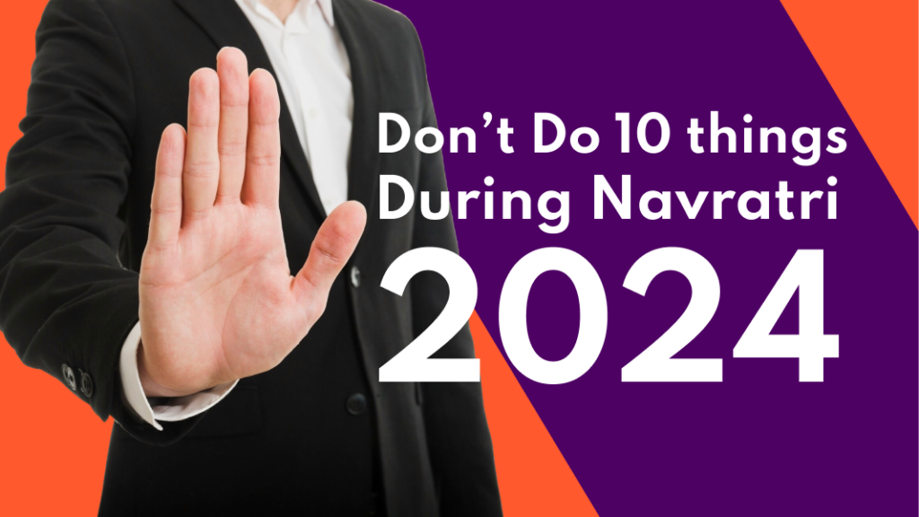Don’t Do 10 Things During Navratri 2024